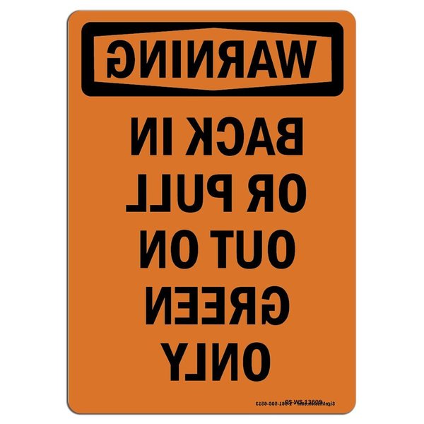 Signmission OSHA WARNING, 12" Width, Aluminum, 12" W, 18" L, Portrait, Back In Or Pull Out On Green Only OS-WS-A-1218-V-13609